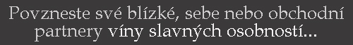 Luxusní vína Vína slavných osobností